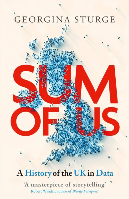 Sum of Us : A History of the UK in Data-9780349129020