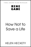 How Not to Save a Life