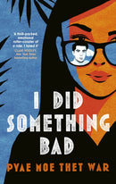 I Did Something Bad : An action packed, laugh-out-loud romantic comedy perfect for fans of Dial A for Aunties-9780349130811