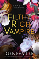 Filthy Rich Vampire : TikTok made me buy it! Twilight meets Gossip Girl in this totally addictive and steamy vampire romance-9780349130880