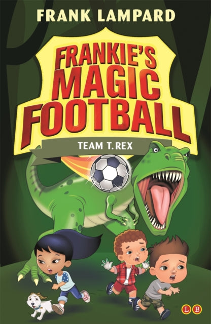 Frankie''s Magic Football: Team T. Rex