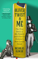 Oliver Twist & Me : The True Story of my Family and Charles Dickens's best-loved novel-9780349136387