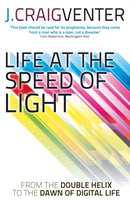 Life at the Speed of Light : From the Double Helix to the Dawn of Digital Life-9780349139906