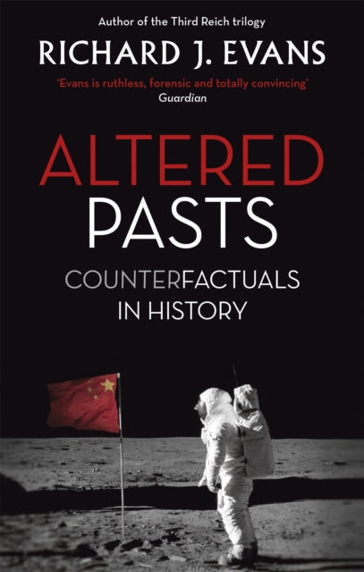 Altered Pasts : Counterfactuals in History-9780349140179
