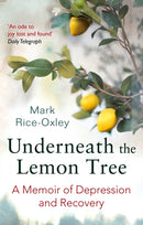 Underneath the Lemon Tree : A Memoir of Depression and Recovery-9780349140308