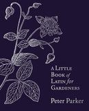 A Little Book of Latin for Gardeners-9780349140698
