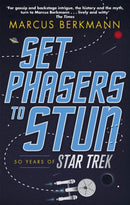 Set Phasers to Stun : 50 Years of Star Trek-9780349141152