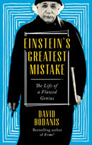 Einstein's Greatest Mistake : The Life of a Flawed Genius-9780349142029