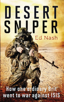 Desert Sniper : How One Ordinary Brit Went to War Against ISIS-9780349143385