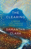The Clearing : A memoir of art, family and mental health-9780349143729