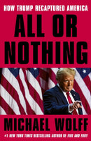 All or Nothing : How Trump Recaptured America-9780349144641