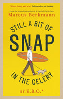 Still a Bit of Snap in the Celery : or K.B.O. *Keep Buggering On-9780349145495