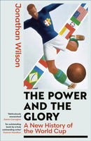 The Power and the Glory by Jonathan Wilson