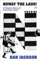Howay the lads! : A People's History of Newcastle United-9780349146768