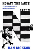 Howay the lads! : A People's History of Newcastle United-9780349146775