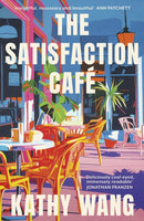 The Satisfaction Cafe : 'Insightful, necessary and beautiful' Ann Patchett-9780349147277