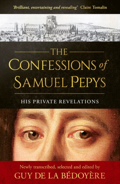 The Confessions of Samuel Pepys : His Private Revelations-9780349147406