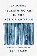 Reclaiming Art in the Age of Artifice-9780349147895