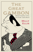 The Great Gambon : Michael Gambon in his own words (and others)-9780349147987