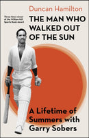 The Man Who Walked Out of the Sun : A Lifetime of Summers with Garry Sobers-9780349148663