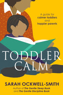 ToddlerCalm : A guide for calmer toddlers and happier parents-9780349401058
