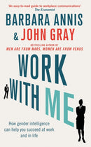 Work with Me : How gender intelligence can help you succeed at work and in life-9780349405025