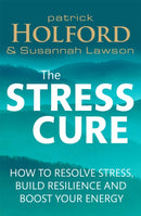 The Stress Cure : How to resolve stress, build resilience and boost your energy-9780349405483