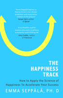 The Happiness Track : How to Apply the Science of Happiness to Accelerate Your Success-9780349406282