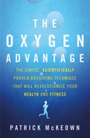 The Oxygen Advantage : The simple, scientifically proven breathing technique that will revolutionise your health and fitness-9780349406695