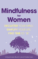 Mindfulness for Women : Declutter your mind, simplify your life, find time to 'be'-9780349408514