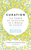 Curation : The power of selection in a world of excess-9780349408712