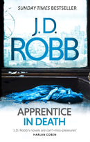Apprentice in Death : An Eve Dallas thriller (Book 43)-9780349410845