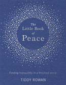 The Little Book of Peace : Finding tranquillity in a troubled world-9780349413853