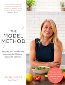 The Model Method : Recipes, HIIT and Pilates Exercises for Lifelong, Balanced Wellness-9780349416137