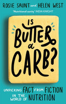 Is Butter a Carb? : Unpicking Fact from Fiction in the World of Nutrition-9780349419282