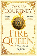 Fire Queen : Shakespeare's Ophelia as you've never seen her before . . .-9780349419534