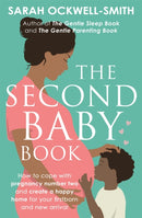 The Second Baby Book : How to cope with pregnancy number two and create a happy home for your firstborn and new arrival-9780349420042