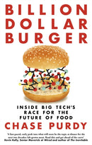 Billion Dollar Burger : Inside Big Tech's Race for the Future of Food-9780349420349