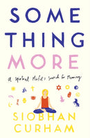 Something More : A Spiritual Misfit's Search for Meaning-9780349420837