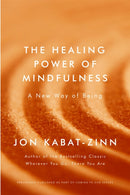 The Healing Power of Mindfulness : A New Way of Being-9780349421117