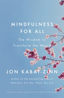 Mindfulness for All : The Wisdom to Transform the World-9780349421131