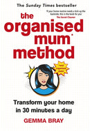 The Organised Mum Method : Transform your home in 30 minutes a day-9780349422206