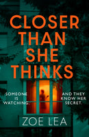 Closer Than She Thinks : A gripping psychological thriller with a heart-stopping twist-9780349422695