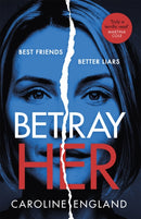 Betray Her : An absolutely gripping psychological thriller with a heart-pounding twist-9780349422794