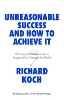 Unreasonable Success and How to Achieve It : Unlocking the Nine Secrets of People Who Changed the World-9780349422930