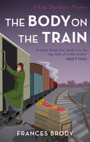 The Body on the Train : Book 11 in the Kate Shackleton mysteries-9780349423067