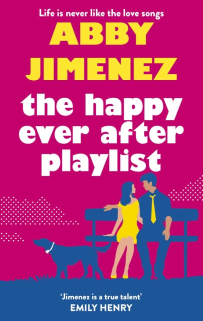 The Happy Ever After Playlist : 'Full of fierce humour and fiercer heart' Casey McQuiston, New York Times bestselling author of Red, White & Royal Blue-9780349423425