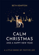 Calm Christmas and a Happy New Year : A little book of festive joy-9780349423555