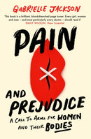 Pain and Prejudice : A call to arms for women and their bodies-9780349424552