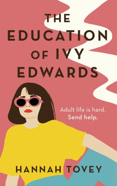 The Education of Ivy Edwards : a totally hilarious and relatable romantic comedy-9780349424705